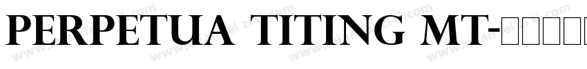 Perpetua Titing MT字体转换